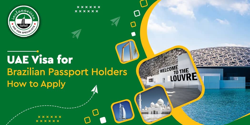 UAE Visa for Brazilian Passport Holders: How to Apply